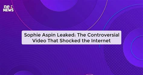 Sophie Aspin: The Truth Behind The Leaked Controversy